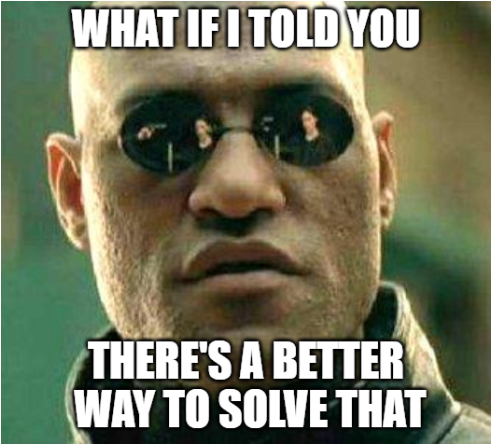 What if i told you there is a better way to solve that Blog Vinicius Deschamps